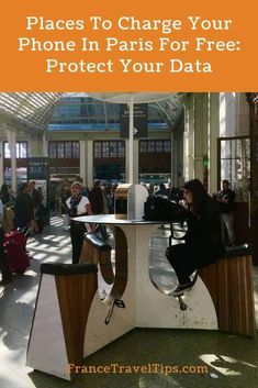 people sitting at tables in an airport terminal with text overlay that reads places to charge your phone in paris for free protect your data