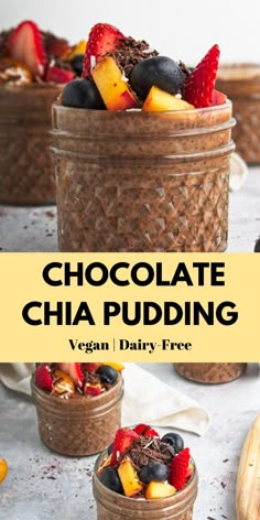 chocolate chia pudding in jars with fruit on top