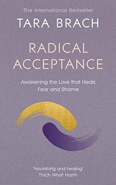 the book cover for radical acceptancee by tara brach, with an image of