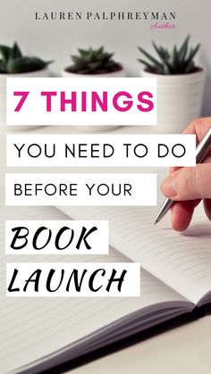 a person writing on a notebook with the title 7 things you need to do before your book launch