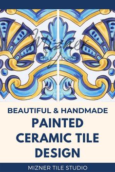 a blue and yellow tile with the words beautiful handmade painted ceramic design