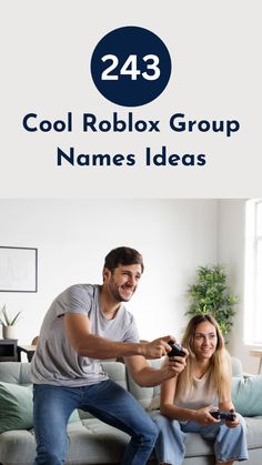 a man and woman sitting on a couch with the caption 24 cool roblox group names ideas