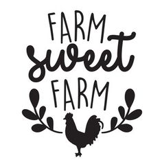 a black and white sign that says farm sweet farm with a rooster in the center