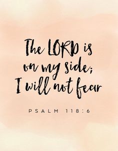 the lord is on my side, i will not fear bible verse about love and loss