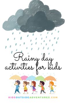 children are walking in the rain under an umbrella with text reading rainy day activities for kids