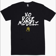 a black t - shirt with the words no role model on it