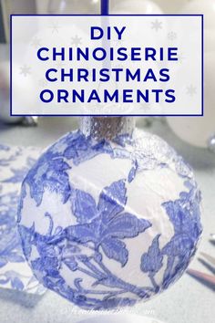 DIY Chinoiserie Christmas ornament White Christmas Home Decor, Chinoiserie Diy, Diy Chinoiserie, Chinoiserie Ornaments, Chinoiserie Christmas, Blue And White Chinoiserie