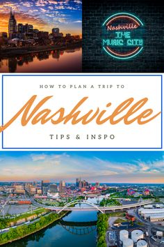 nashville, tennessee with the words how to plan a trip to nashville tips and info