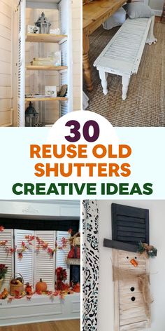 several photos with the words, 30 reuse old shutters and creative ideas on them