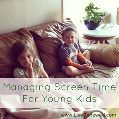 two young children sitting on a couch with the text managing screen time for young kids