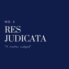 no 5 res judiccata a matter judged