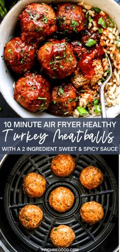 meatballs and rice in a pan with text overlay that reads 10 minute air fryer healthy turkey meatballs with a 2 ingredient sweet & spicy sauce