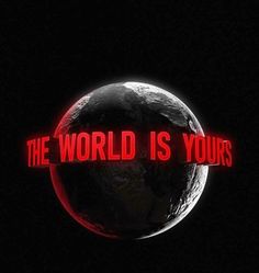 the world is yours logo on top of a black planet with red lettering that reads,'the world is yours '