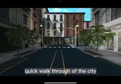 an animated city street scene with the words quick walk through of the city on it