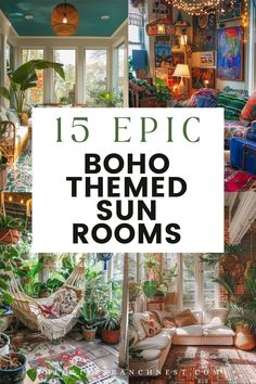 the inside of a room with lots of plants in it and text that reads, 15 epic boho themed rooms