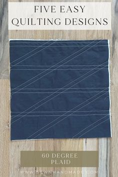 the five easy quilting designs for beginners to sew are shown on a wooden surface