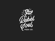 a black and white logo for a pizza company with the words rebel soul on it