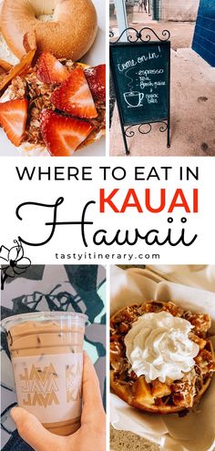 there are many different pictures with the words where to eat in kauai