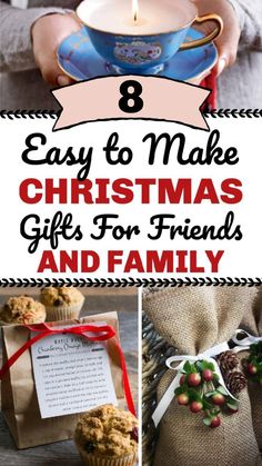 christmas gifts for friends and family with text overlay that reads 8 easy to make christmas gifts for friends and family