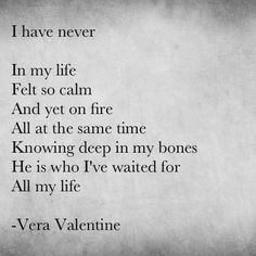 a poem written in black and white with the words i have never felt so calm and yet on fire all at the same time