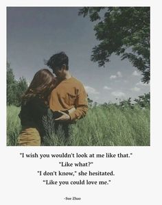 two people standing next to each other in a field with the words i wish you would't look at me like that