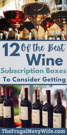 wine bottles and glasses with the words, 12 of the best wine subs to consider getting