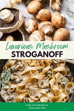 mushrooms and pasta in a pan with text overlay that reads luxurious mushroom stroganoni