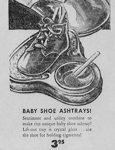 an advertisement for baby shoe ashtrays from the 1950's, featuring a pair of shoes