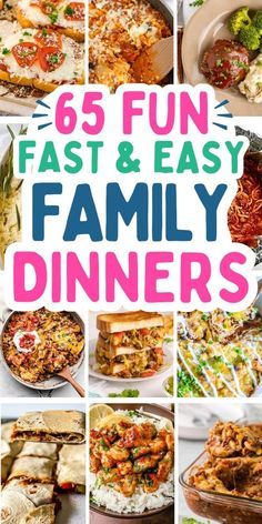 the cover of 65 fun fast and easy family dinners, with pictures of different dishes