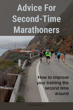 a book cover with people running on the road and mountains in the background that reads advice for second - time marathoners