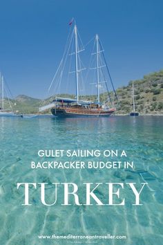 a boat in the water with text overlay that reads, guest sailing on a backpacker budget in turkey