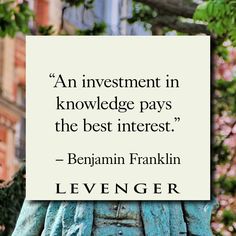 an investment in knowledge pays the best interest - benjamin franklin quote on statue with pink flowers