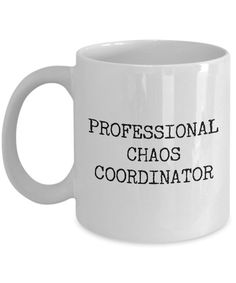 a white coffee mug with the words professional chaos coordrator on it's side