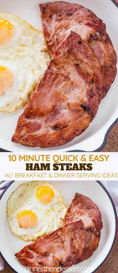 ham steak and eggs on a plate with the words 10 minute quick & easy ham steaks