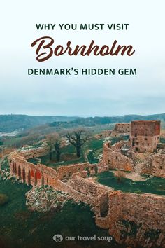 the ruins of bornan in denmark with text overlay that reads why you must visit bornan denmark's hidden gems