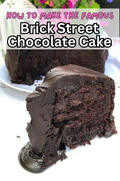 how to make the famous brick street chocolate cake with text overlay that reads, how to make the famous brick street chocolate cake