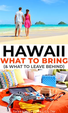 two people walking on the beach with text overlay that reads hawaii what to bring and what to leave behind