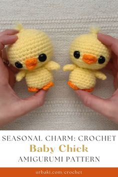 two crocheted baby chick amigurm dolls in their hands with the title seasonal charm crochet baby chick amigurmi pattern