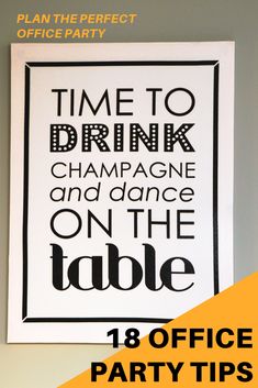 an office party poster with the words time to drink champagne and dance on the table