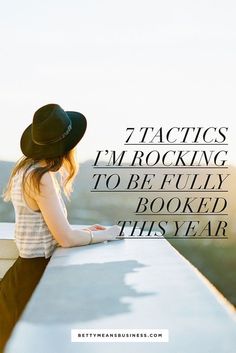 a woman wearing a hat sitting on top of a building next to the ocean with text overlay that reads, 7 tactics embroking to be fully booked this year