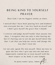 a poem written in black and white with the words, being kind to yourself prayer