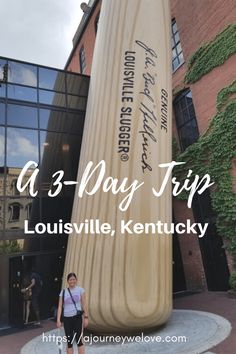 a woman standing in front of a giant baseball bat with the words a 3 - day trip to louisville, kentucky