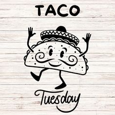 taco tuesday on wood background with hand drawn lettering and an image of a mexican burrito