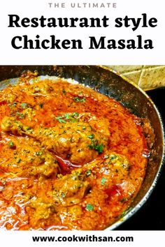 the ultimate restaurant style chicken masala in a skillet with text overlay that says,