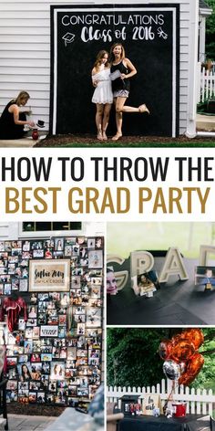 collage of graduation photos with the words how to throw the best grad party