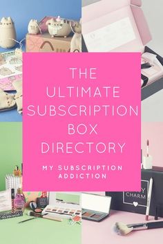 the ultimate subscription box directory my subscription addition is here