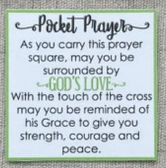 a poem written in green and white with the words pocket prayer as you carry this prayer square, may you be surrounded by god's love