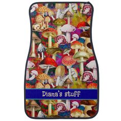 a car mat with many different mushrooms and mushrooms on the front, along with words dana's stuff