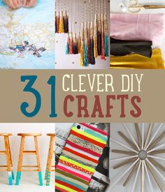 craft projects with text overlay that reads 31 clever diy crafts