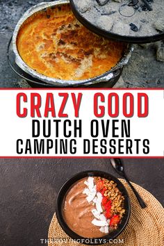 some food that is sitting on top of a table with the words crazy good dutch oven camping desserts